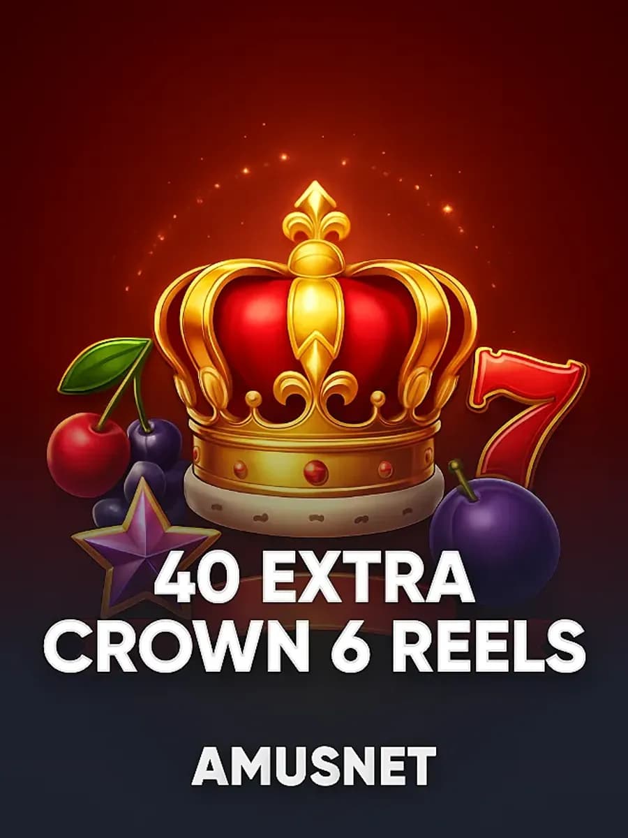 40 Extra Crown 6 Reels