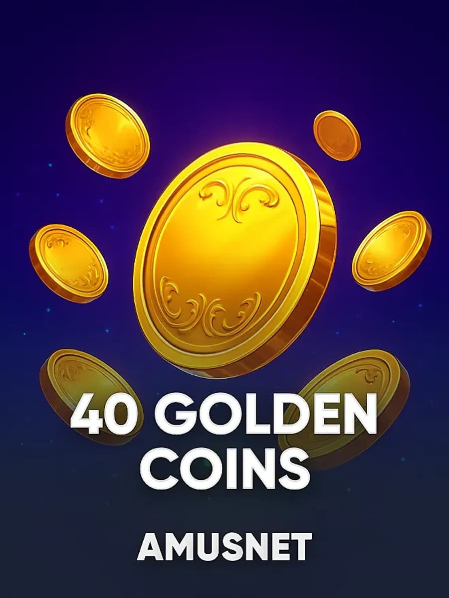 40 Golden Coins