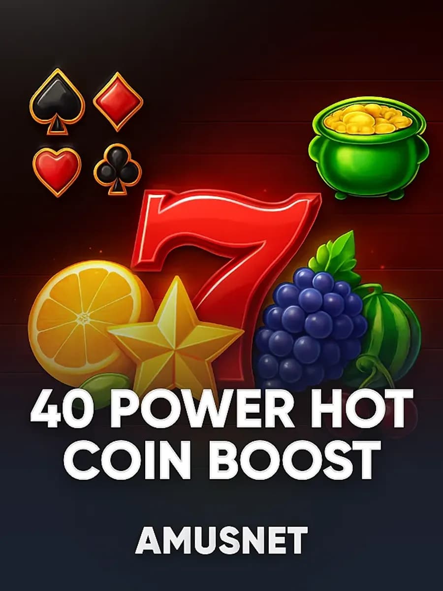 40 Power Hot Coin Boost