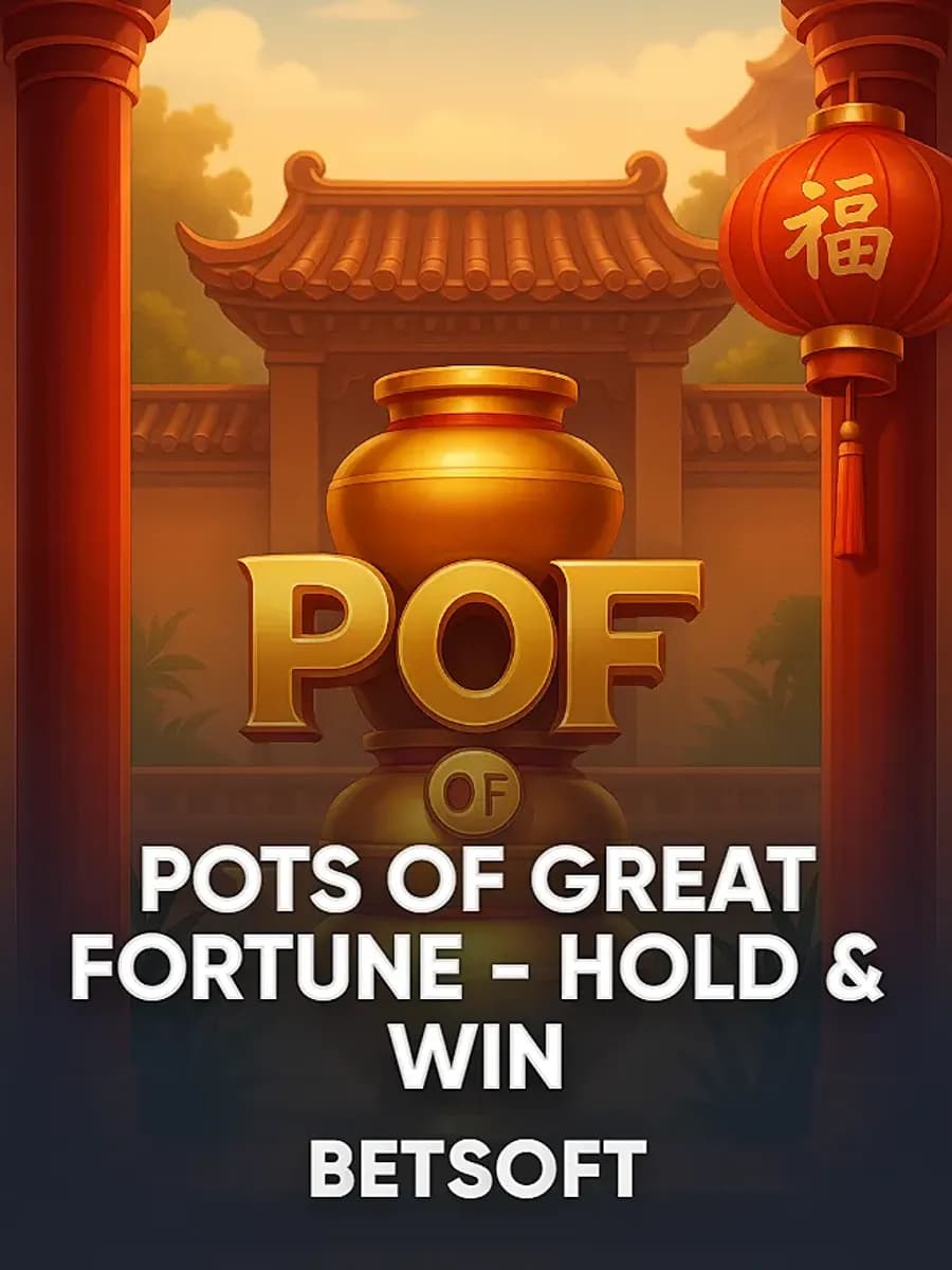 POTS OF GREAT FORTUNE - HOLD & WIN