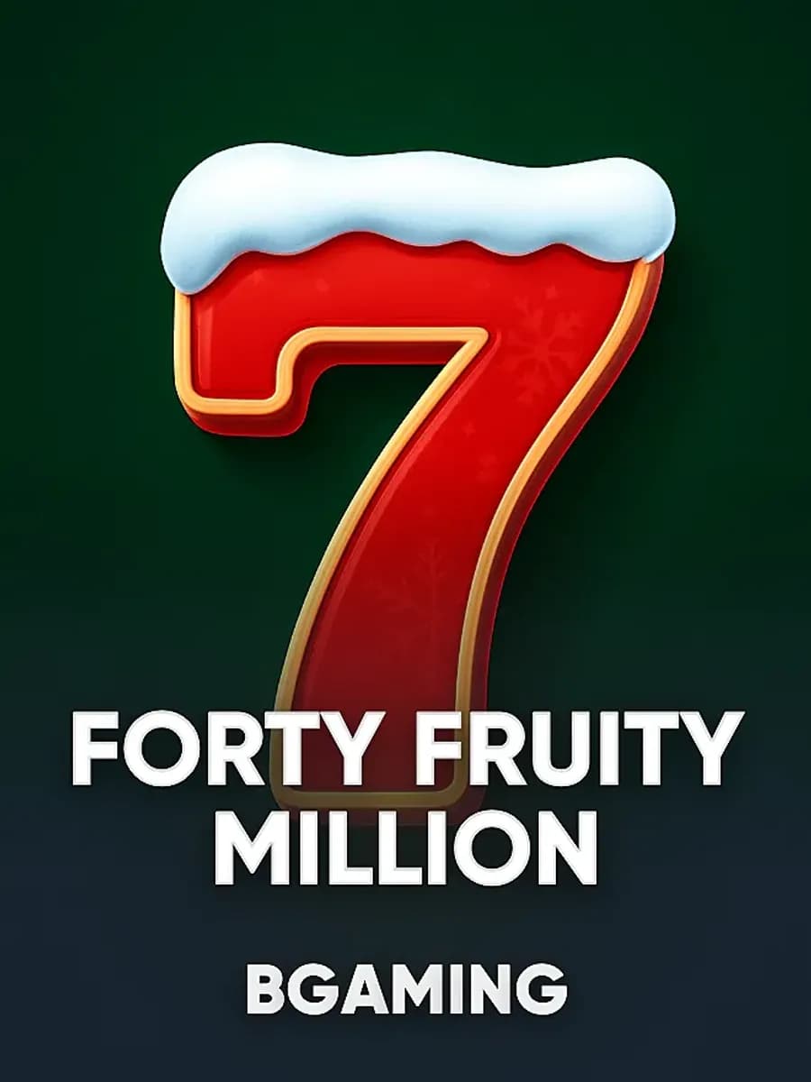 Forty Fruity Million