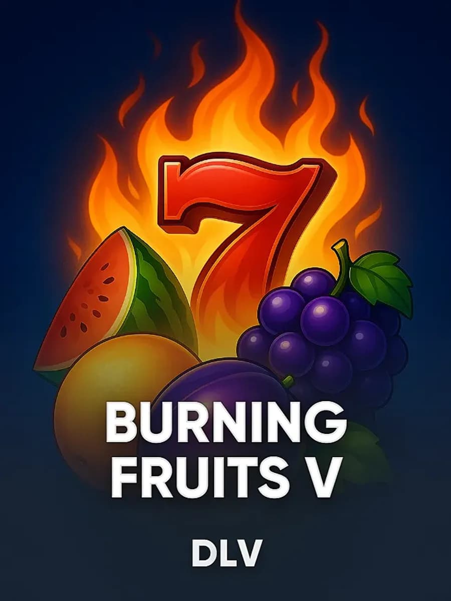 Burning Fruits V