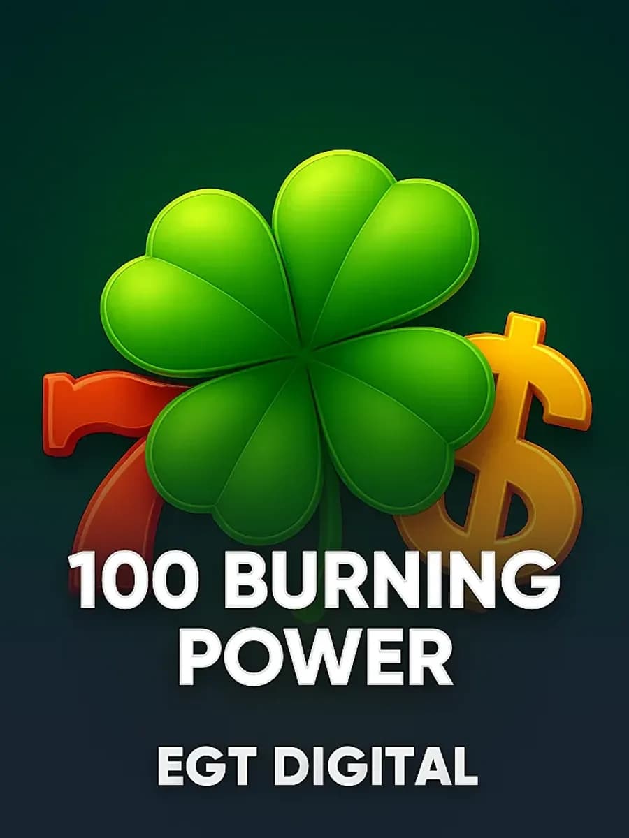 100 Burning Power