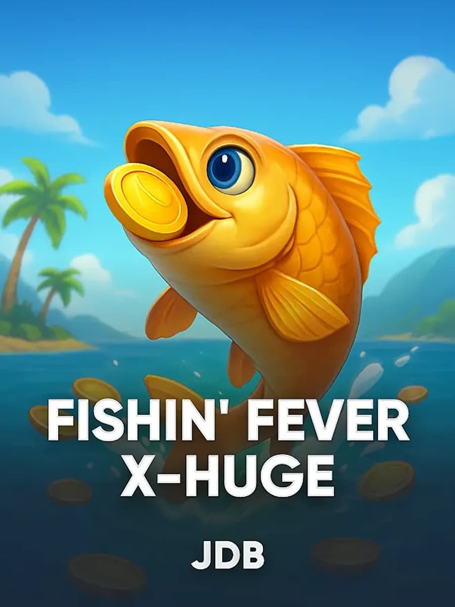 Fishin' Fever X-Huge