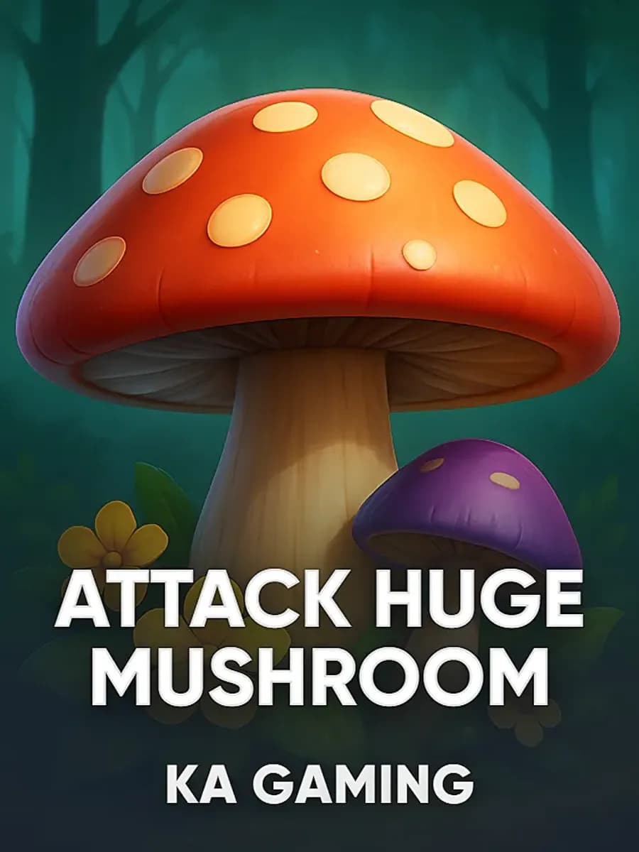 Attack Huge Mushroom