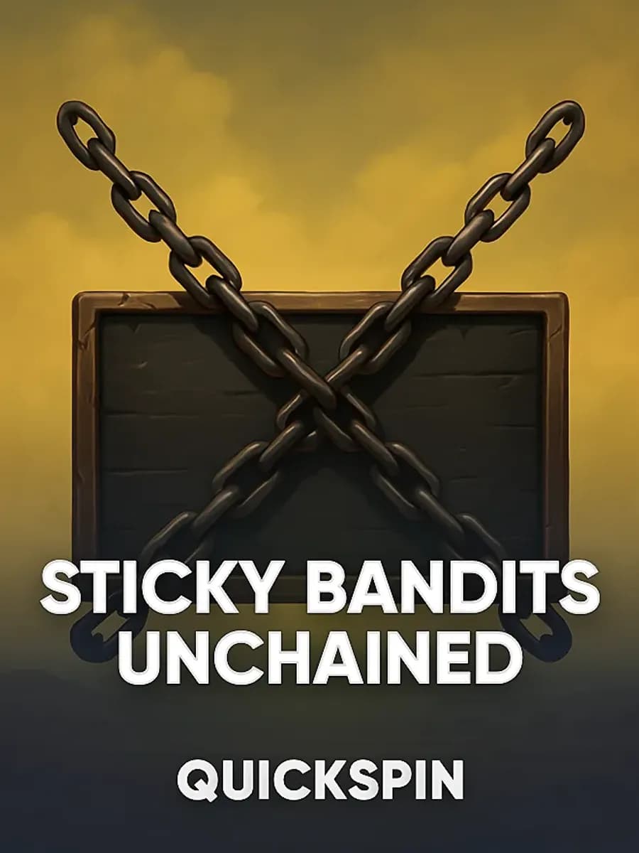 Sticky Bandits Unchained