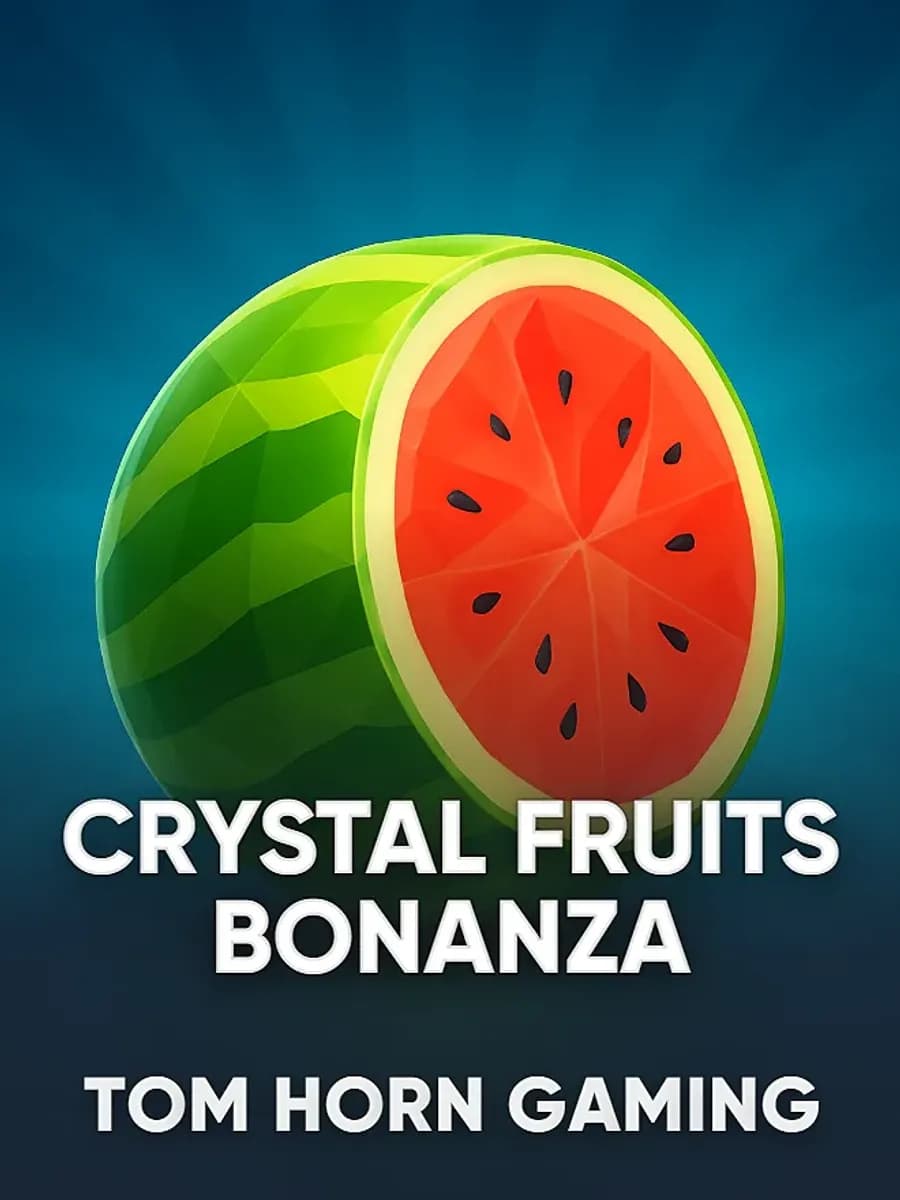 Crystal Fruits Bonanza